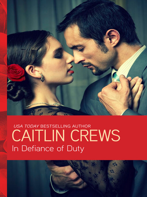 Title details for In Defiance of Duty by Caitlin Crews - Available